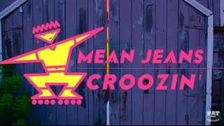 Mean Jeans - Croozin' (Official Video)
