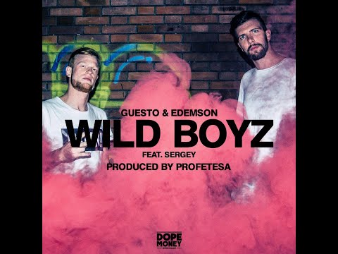 Guesto & Edemson ft. Sergey - Wild Boyz (prod. Profetesa)