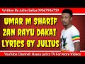 Zan Rayu Dake Umar M Sharif Song Lyrics Hausa Lyrics TV Powered By Julius Sailas
