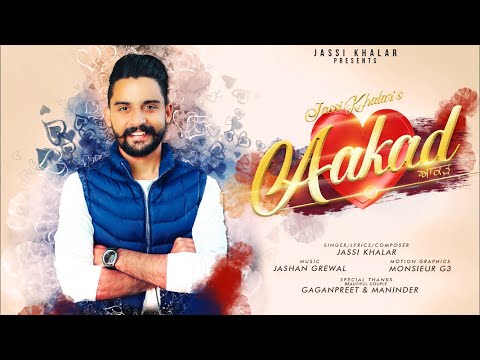 Aakad - Jassi Khalar - Latest Punjabi Song 2019