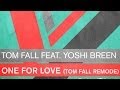 Tom Fall feat. Yoshi Breen - One For Love (Tom ...
