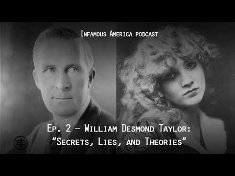 INFAMOUS AMERICA | Hollywood Murder Ep2 — William Desmond Taylor, Part 2