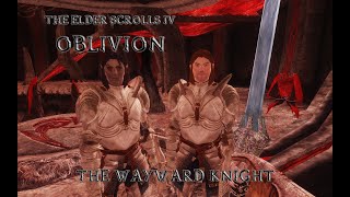 Oblivion Modded 4K - 47 The Wayward Knight