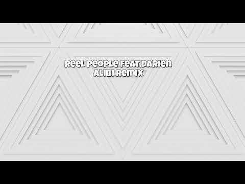Reel People feat.Darien   Alibi Remix
