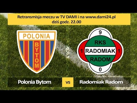 Retransmisja meczu Polonia Bytom vs Radomiak Radom