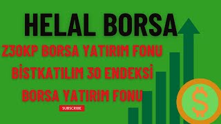 BİST KATILIM 30 ENDEKSİ BORSA YATIRIM FONU - ZKP30 - KATILIM ENDEKSİNE