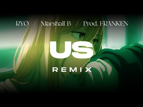 RYO - US (Remix) ft. Marshall B (Prod. FRANKEN) [Lyric Video]