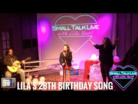 Small Talk Live with Lila Hart - Lila's 28th Birthday Song