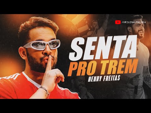 SENTA PRO TREM - Henry Freitas