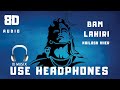 बम लहरी 8D AUDIO (Bam Lahiri Kailash kher). full extreme bass. Dj musix