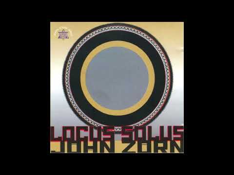 John Zorn - Locus Solus