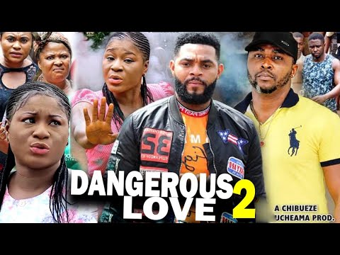 DANGEROUS LOVE SEASON 2 - (New Movie) Destiny Etiko 2020 Latest Nigerian Nollywood Movie Full HD