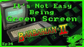 It's Not Easy Being Green Screen Ep34 - Barbarian II: The Dungeon of Drax