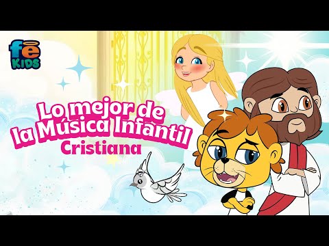 Lo Mejor De La Música Infantil Cristiana – Fe Kids