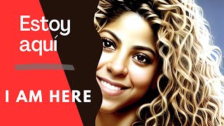 Estoy Aquí. A Song by Shakira. Spanish Song Lyrics with English Translation.