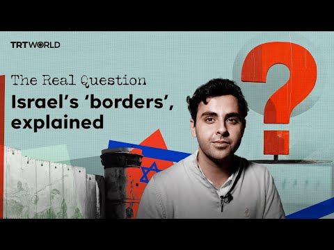 The Real Question: Israel’s ‘borders’, explained