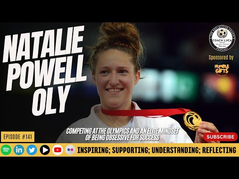 #141 - Natalie Powell - Competing at the Olympics & an Elite Mindset of being obsessive for success