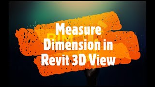 How to measure dimension in 3D in Revit