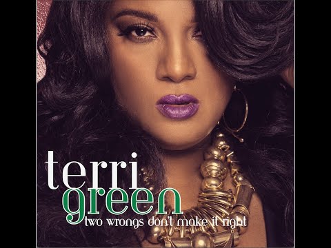 Terri Green - Two Wrongs  Don't Make It Right