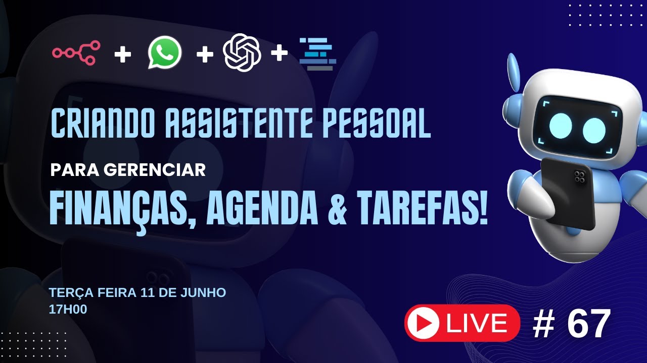 LIVE: Criando Assistente Pessoal para Gerenciar Finanças e Agenda com N8N, OpenAI, e WhatsApp