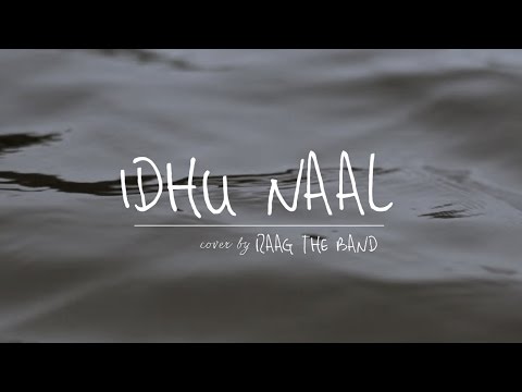 Idhu Naal (Cover) - Raag The Band | Achcham Yenbadhu Madamaiyada