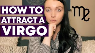 HOW TO ATTRACT A VIRGO (Secrets to attracting + seducing + dating a VIRGO man or woman)