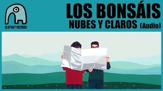 LOS BONSÁIS - Nubes Y Claros [Audio]