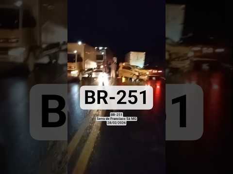 Grave acidente na BR-251 Serra de Franciaco Sá MG28/02/2026 INSCREVA-SE