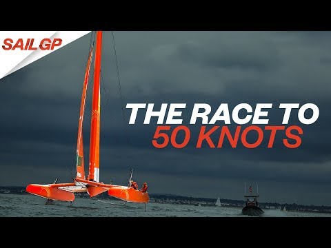 The Race To 50 Knots | SailGP