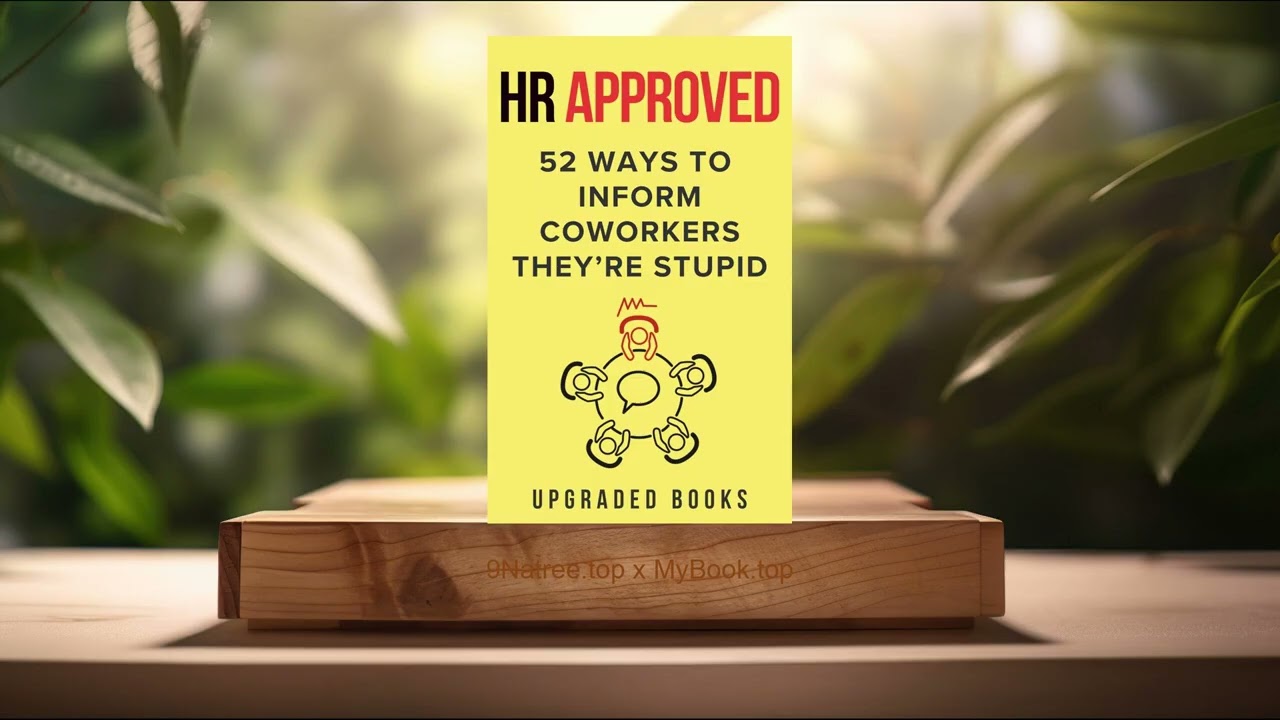 [Review] HR Approved 52 Ways To Inform Coworkers They're Stupid (Upgraded Books) Summarized