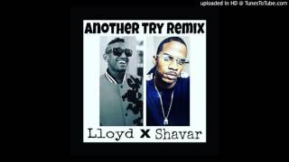 Another Try Remix Lloyd X Shavar (Offical Audio)