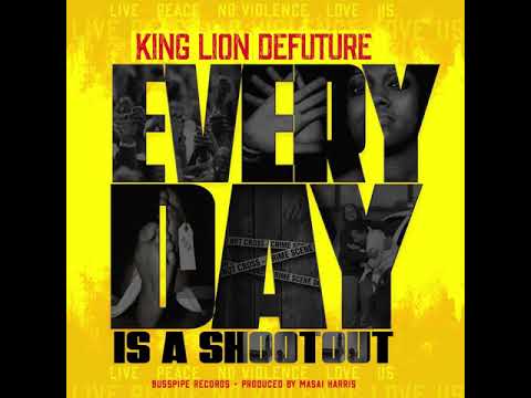 King Lion Defuture - Every Day Is A Shootout (Official Audio)