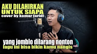 Download lagu Aku Dilahirkan Untuk Siapa - Asep Irama | Cover Dangdut | Komar Faridi mp3