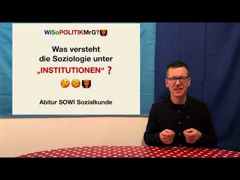 The concept of "institution" in sociology - WiSoPOLITIKMrG? 👨‍🏫 Abitur SOWI Social Studies
