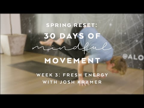Day 16: Dynamic Flow with Josh Kramer Yoga - Spring Reset: 30 days of Mindful Movement