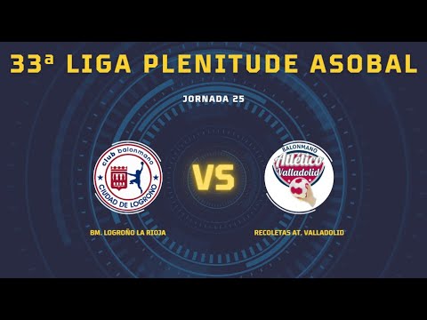 33ª Liga Plenitude ASOBAL J25: BM. Logroño La Rioja - Recoletas At. Valladolid 37-28