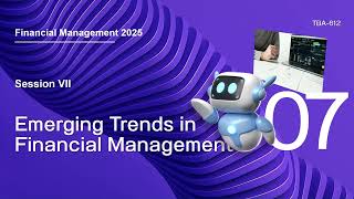 Recapped of Emerging Trends in Financial Management for Fin. Management