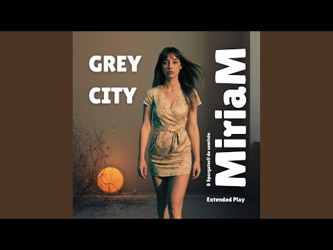The Grey City (feat. MiriaM)