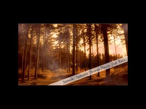 Jamnik - Samotne Drzewa Płaczą ( feat. Raca)