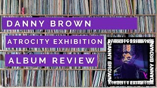 Danny Brown - Atrocity Exhibition ALBUM REVIEW