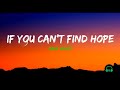 Able Heart  - If You Can't Find Hope (Lyrics)