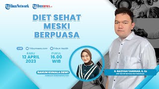 PUASA SEHAT: Diet Sehat Meski Berpuasa