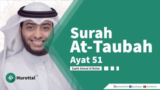 Download lagu MUROTTAL MERDU || SURAH AT-TAUBAH AYAT 51 || SYEKH AHMAD AL NUFAIS mp3