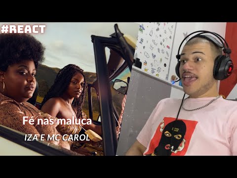 Reagindo a Fé Nas Maluca - IZA e MC Carol (Clipe Oficial) #REACT