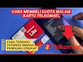 Cara Beli Kuota Malam Kartu Telkomsel Terbaru