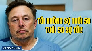 Tôi đã ngoài 50 tuổi - Quy tắc đáng ngạc nhiên này giúp tôi mạnh mẽ mỗi ngày | Elon Musk