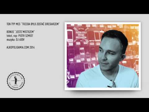 BONUS Ten Typ Mes - Jeste'mistrzem - Trzeba było zostać dresiarzem