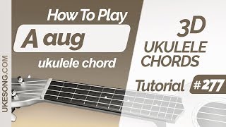 Ukulele chords - Aaug | 3D ukulele chords tutorial # 277