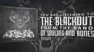 OF WOLVES AND BONES - The Blackout (Official Lyric Video) [CORE COMMUNITY PREMIERE]