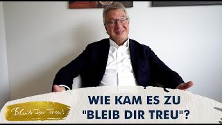 GRUSSWORT zu &quot;Bleib Dir Treu&quot; (Ernst Hutter)